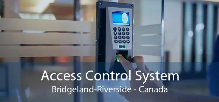 Access Control System Bridgeland-Riverside - Canada