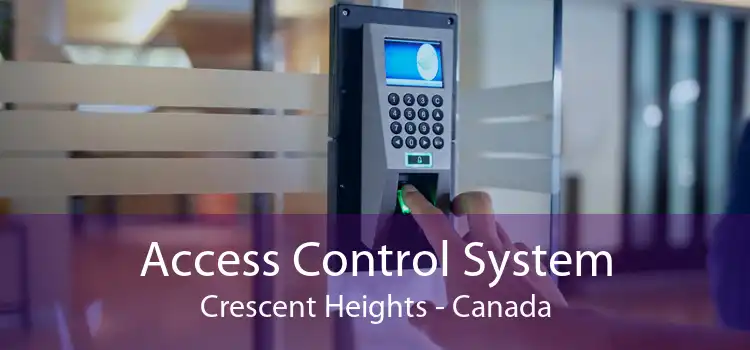 Access Control System Crescent Heights - Canada