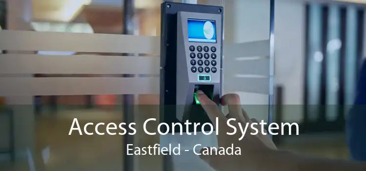 Access Control System Eastfield - Canada