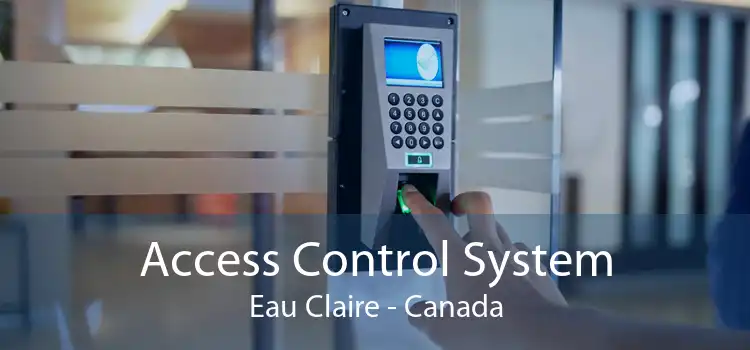 Access Control System Eau Claire - Canada
