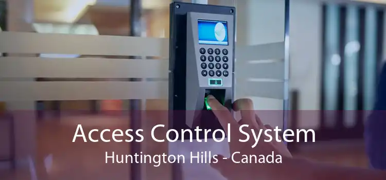Access Control System Huntington Hills - Canada