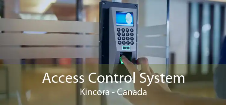 Access Control System Kincora - Canada