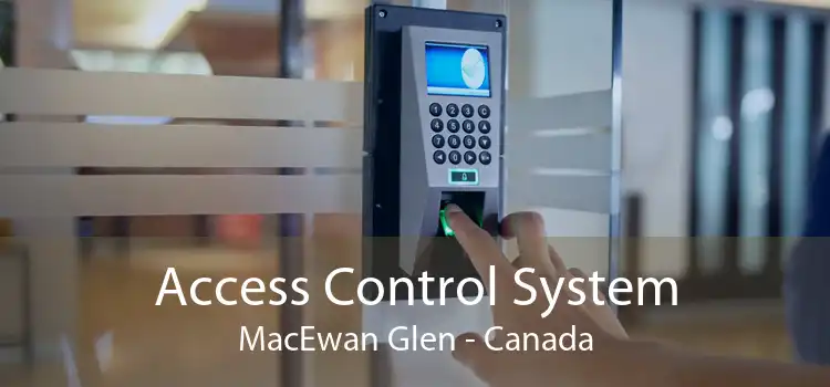 Access Control System MacEwan Glen - Canada