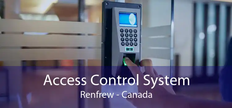 Access Control System Renfrew - Canada