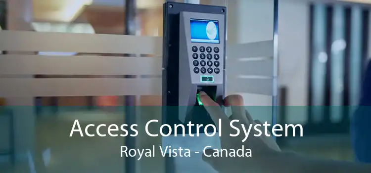 Access Control System Royal Vista - Canada
