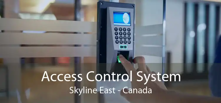 Access Control System Skyline East - Canada