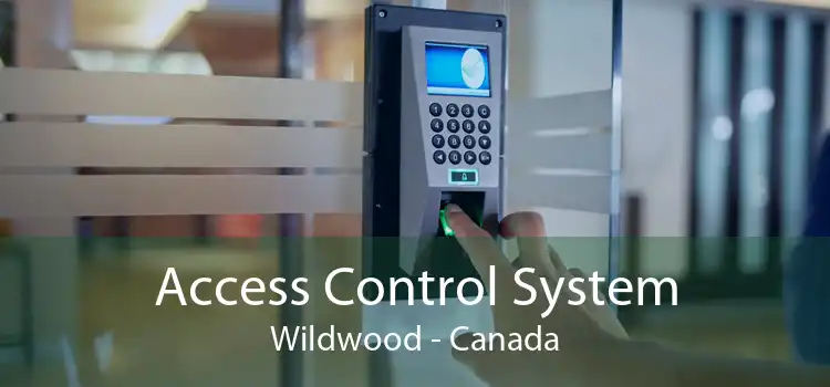 Access Control System Wildwood - Canada