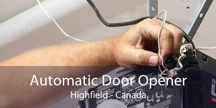 Automatic Door Opener Highfield - Canada