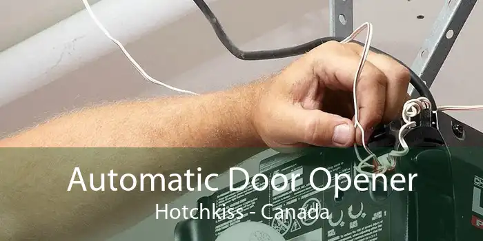 Automatic Door Opener Hotchkiss - Canada