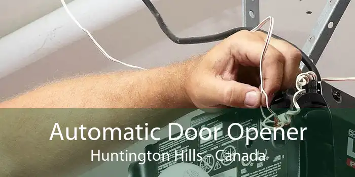 Automatic Door Opener Huntington Hills - Canada