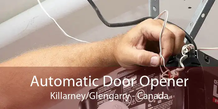 Automatic Door Opener Killarney/Glengarry - Canada