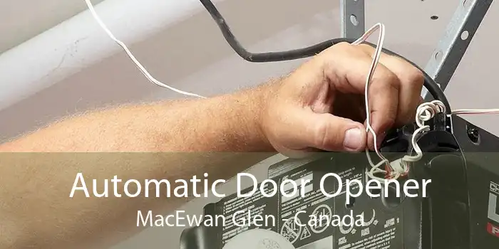 Automatic Door Opener MacEwan Glen - Canada