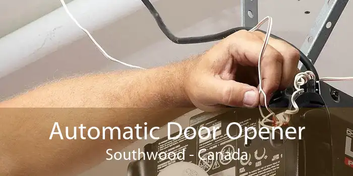 Automatic Door Opener Southwood - Canada