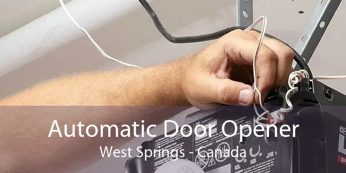 Automatic Door Opener West Springs - Canada