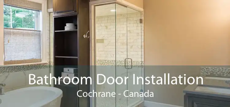 Bathroom Door Installation Cochrane - Canada