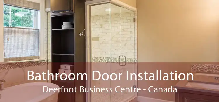 Bathroom Door Installation Deerfoot Business Centre - Canada
