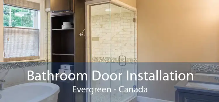 Bathroom Door Installation Evergreen - Canada