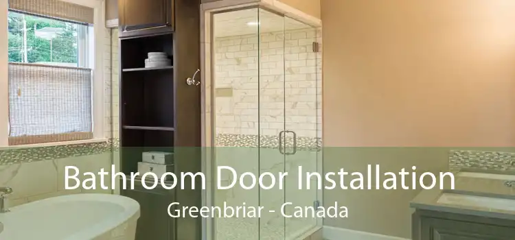Bathroom Door Installation Greenbriar - Canada