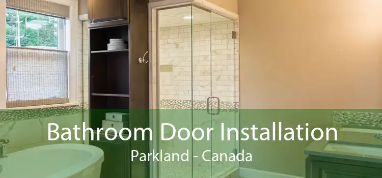Bathroom Door Installation Parkland - Canada