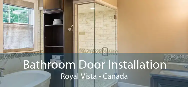 Bathroom Door Installation Royal Vista - Canada