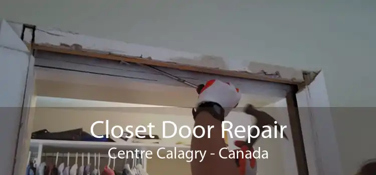 Closet Door Repair Centre Calagry - Canada