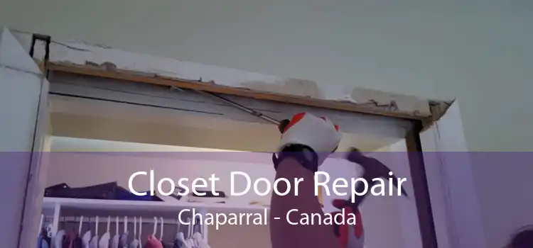 Closet Door Repair Chaparral - Canada
