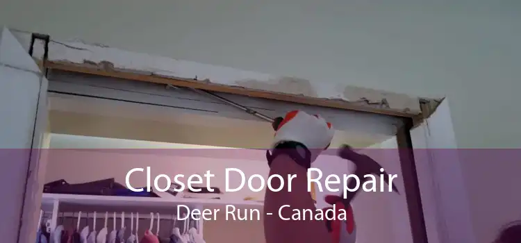 Closet Door Repair Deer Run - Canada