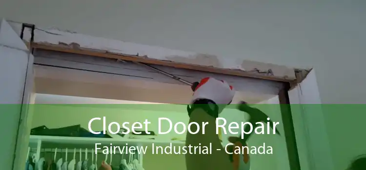 Closet Door Repair Fairview Industrial - Canada