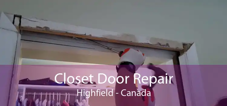 Closet Door Repair Highfield - Canada