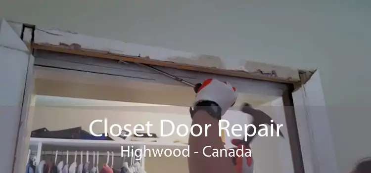 Closet Door Repair Highwood - Canada