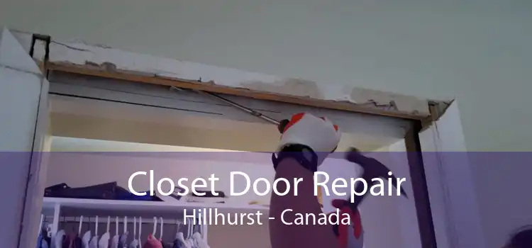 Closet Door Repair Hillhurst - Canada