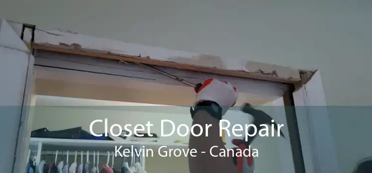 Closet Door Repair Kelvin Grove - Canada