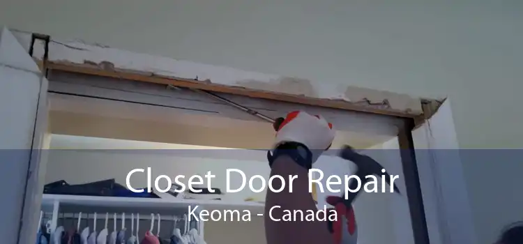 Closet Door Repair Keoma - Canada