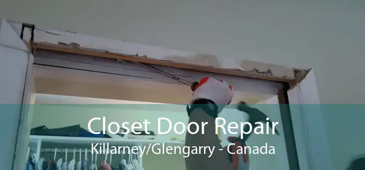 Closet Door Repair Killarney/Glengarry - Canada