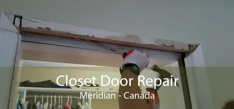 Closet Door Repair Meridian - Canada