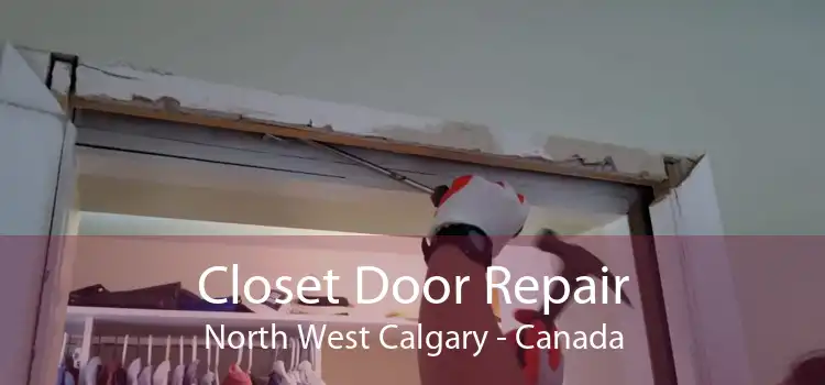 Closet Door Repair North West Calgary - Canada