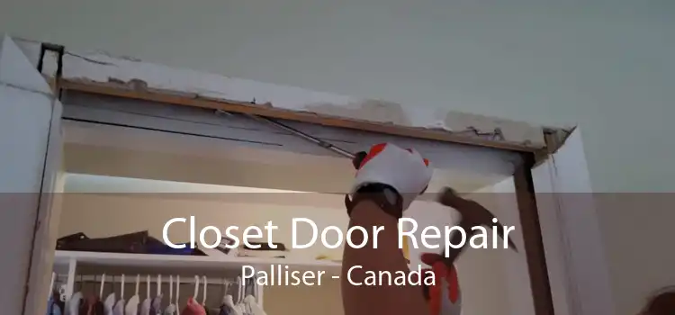 Closet Door Repair Palliser - Canada