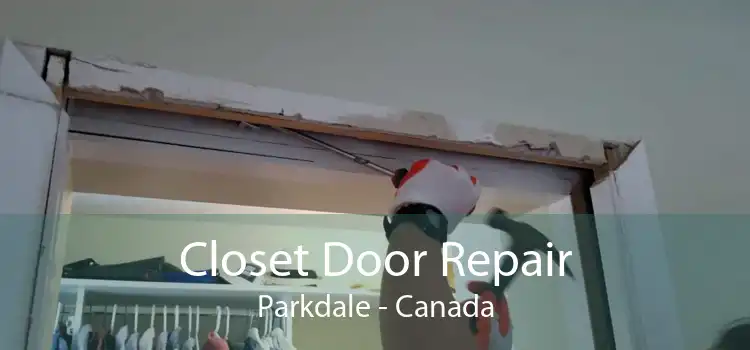 Closet Door Repair Parkdale - Canada