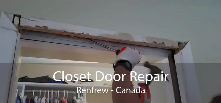 Closet Door Repair Renfrew - Canada
