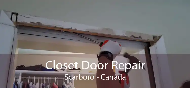 Closet Door Repair Scarboro - Canada