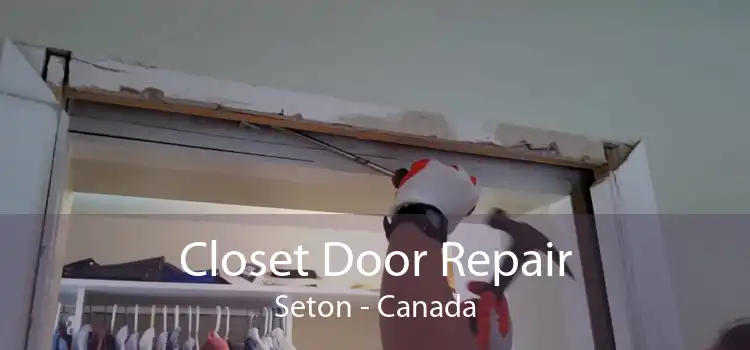Closet Door Repair Seton - Canada