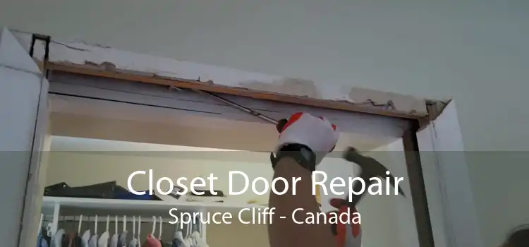 Closet Door Repair Spruce Cliff - Canada