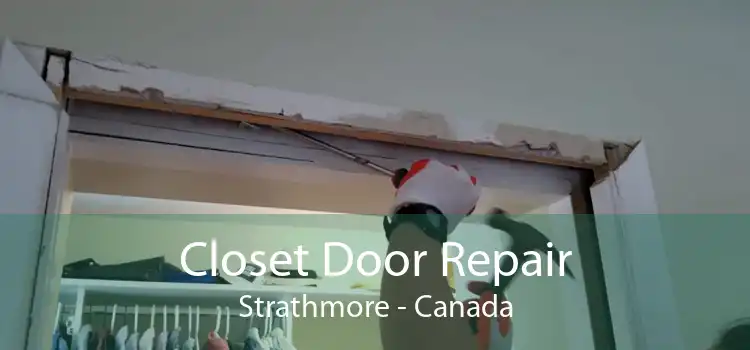 Closet Door Repair Strathmore - Canada