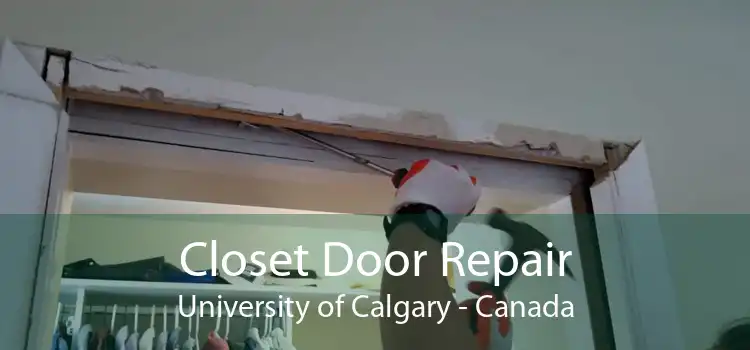 Closet Door Repair University of Calgary - Canada