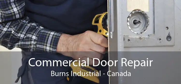 Commercial Door Repair Burns Industrial - Canada