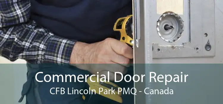 Commercial Door Repair CFB Lincoln Park PMQ - Canada