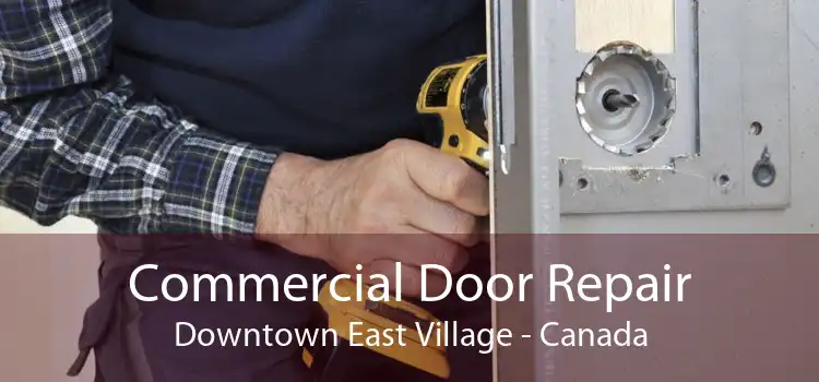 Commercial Door Repair Downtown East Village - Canada