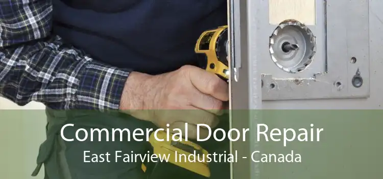 Commercial Door Repair East Fairview Industrial - Canada