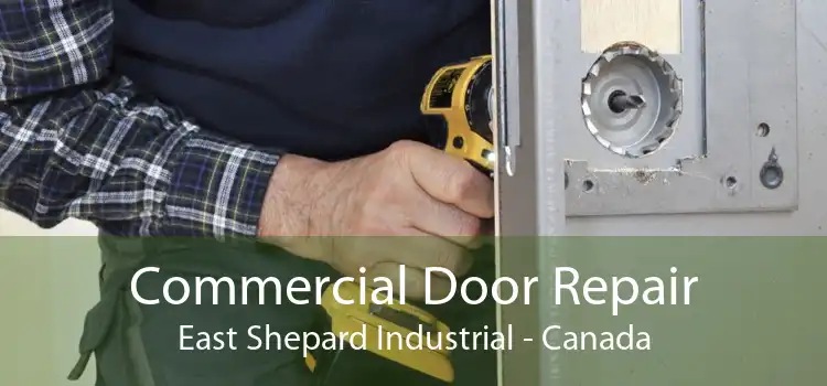 Commercial Door Repair East Shepard Industrial - Canada
