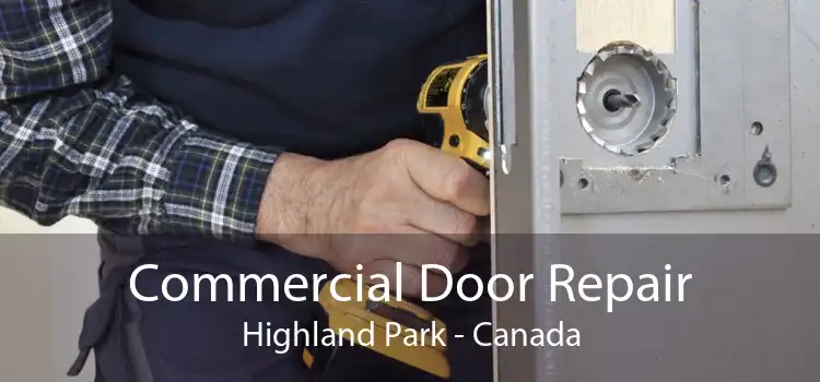 Commercial Door Repair Highland Park - Canada